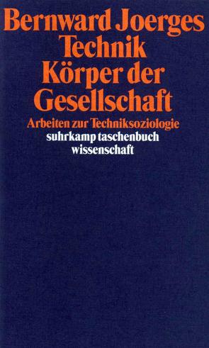 Technik – Körper der Gesellschaft von Joerges,  Bernward