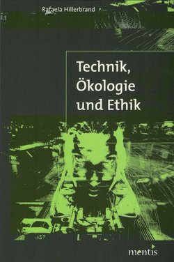 Technik, Ökologie und Ethik von Hillerbrand,  Rafaela