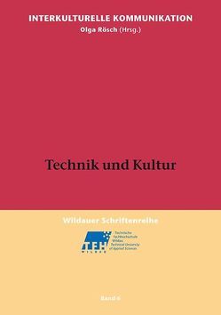 Technik und Kultur von Banse,  Gerhard, Bongards,  Michael, Bungarten,  Theo, Eylert,  Bernd, Hauser,  Robert, Heimgärtner,  Rüdiger, Hermeking,  Marc, Kammhuber,  Stefan, Leenen,  Rainer, Mahadevan,  Jasmin, Quaet-Faslem,  Pia, Rösch,  Olga, Röse,  Kerstin, Rothkegel,  Annely, Schoper,  Yvonne G, Strewe,  Bettina, Stumpf,  Siegfried, Thomas,  Alexander, Tiede,  Lutz W, Tolkiehn,  Günter U, Wiegerling,  Klaus, Wienecke-Toutaoui,  Burghilde, Wierlacher,  Alois