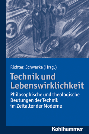 Technik und Lebenswirklichkeit von Richter,  Anne-Maren, Schwarke,  Christian