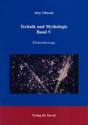 Technik und Mythologie / Technik und Mythologie von Villwock,  Jörg