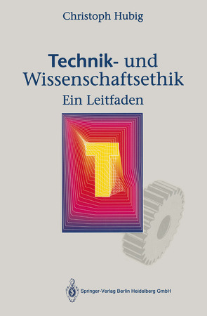 Technik- und Wissenschaftsethik von Hubig,  Christoph