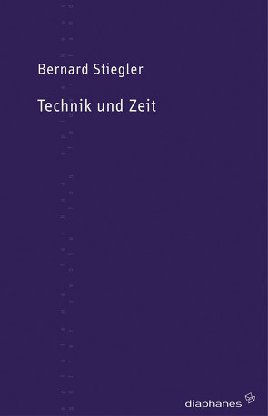 Technik und Zeit von Ricke,  Gabriele, Stiegler,  Bernard, Voullié,  Ronald