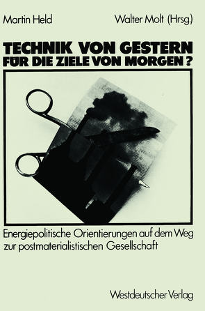 Technik von gestern für die Ziele von morgen? von Held,  Martin