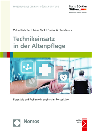 Technikeinsatz in der Altenpflege von Hielscher,  Volker, Kirchen-Peters,  Sabine, Nock,  Lukas