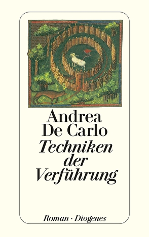 Techniken der Verführung von Carlo,  Andrea De, Heimbucher,  Renate