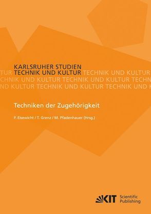 Techniken der Zugehörigkeit von Eisewicht,  Paul, Grenz,  Tilo, Pfadenhauer,  Michaela