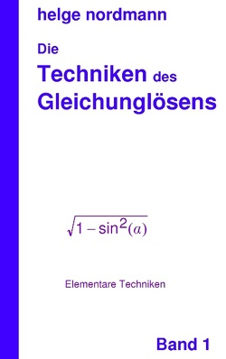 Techniken des Gleichunglösens von Nordmann,  Helge