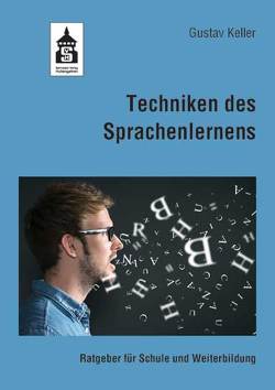 Techniken des Sprachenlernens von Keller,  Gustav