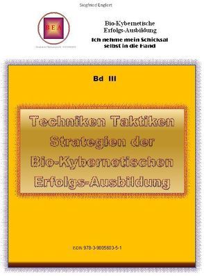 Techniken Taktiken und Strategien der Bio-Kybernetischen Erfolgs-Ausbildung