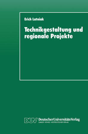 Technikgestaltung und regionale Projekte von Latniak,  Erich