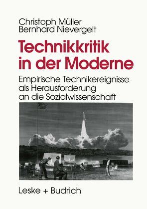 Technikkritik in der Moderne von Müller,  Christoph, Nievergelt,  Bernhard