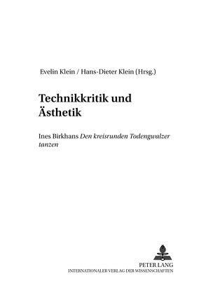 Technikkritik und Ästhetik von Klein,  Evelin, Klein,  Hans-Dieter