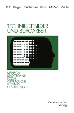 Technikleitbilder und Büroarbeit von Berger,  Peter, Klischewski,  Ralf, Kühn,  Michael, Maßen,  Axel, Rolf,  Arno, Winter,  Rüdiger