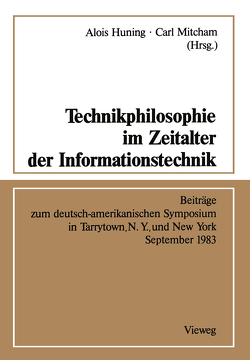 Technikphilosophie im Zeitalter der Informationstechnik von Huning,  Alois