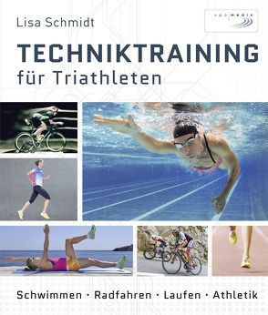 Techniktraining für Triathleten von Schmidt,  Lisa