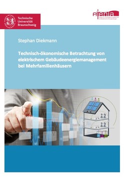 Technisch-ökonomische Betrachtung von elektrischem Gebäudeenergiemanagement bei Mehrfamilienhäusern von Diekmann,  Stephan