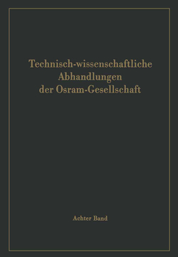 Technisch-wissenschaftliche Abhandlungen der Osram-Gesellschaft von Lompe,  A.