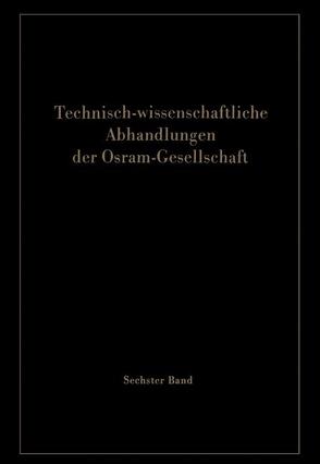 Technisch-wissenschaftliche Abhandlungen der Osram-Gesellschaft von Meyer,  Wilfried