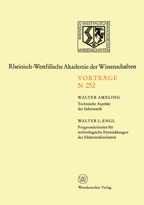 Technische Aspekte der Informatik. Prognosekriterien für technologischen Entwicklungen der Elektronikindustrie von Ameling,  Walter