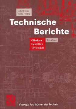 Technische Berichte von Hering,  Heike, Hering,  Lutz, Heyne,  Klaus-Geert