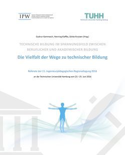 Technische Bildung im Spannungsfeld zwischen beruflicher und akademischer Bildung von Kammasch,  Gudrun, Klaffke,  Henning, Knutzen,  Sönke