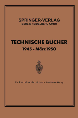 Technische Bücher 1945 — März 1950 von Springer Verlag