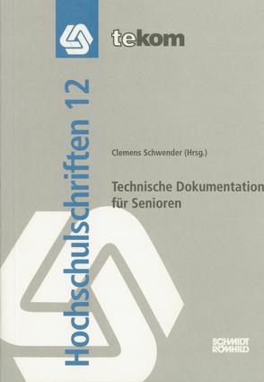 Technische Dokumentation für Senioren von Born ,  Günter, Croll,  Jutta, Goebel,  Matthias, Hennig,  Jörg, Köhler,  Christoph, Kruse,  Lenelis, Peter,  Ulrike, Rademacher,  Ute, Rudinger,  Georg, Schwender,  Clemens, Thimm,  Caja, Tjarks-Sobhani,  Marita, Voelcker-Rehage,  Claudia, Yoo,  Jae-Woo