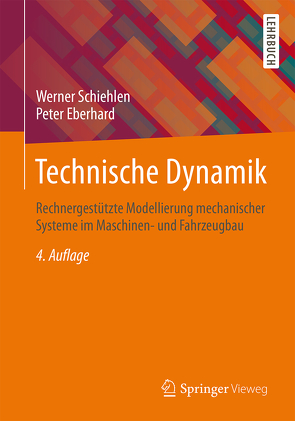 Technische Dynamik von Eberhard,  Peter, Schiehlen,  Werner