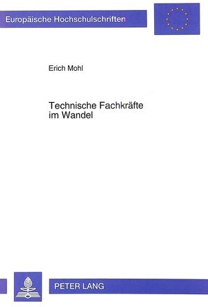 Technische Fachkräfte im Wandel von Mohl,  Erich