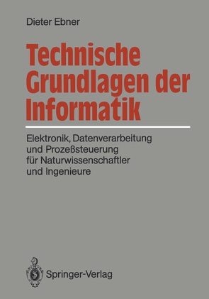 Technische Grundlagen der Informatik von Ebner,  Dieter