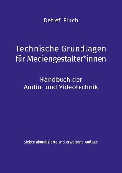 Technische Grundlagen für Mediengestalter*innen von Fluch,  Detlef