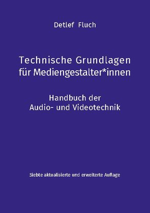 Technische Grundlagen für Mediengestalter*innen von Fluch,  Detlef