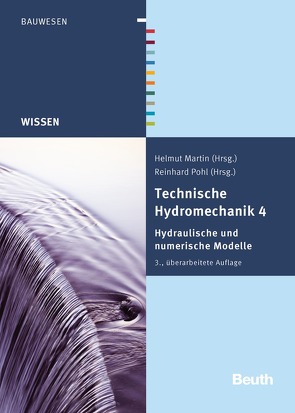 Technische Hydromechanik 4 – Buch mit E-Book von Aigner,  Detlef, Bollrich,  Gerhard, Carstensen,  Dirk, Diersch,  Hans-Jörg G., Horlacher,  Hans-Burkhard, Martin,  Helmut, Pohl,  Reinhard