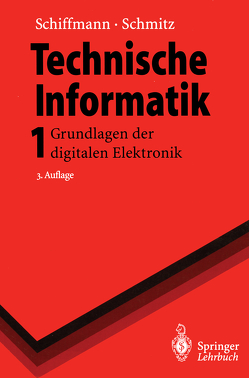 Technische Informatik 1 von Schiffmann,  Wolfram, Schmitz,  Robert