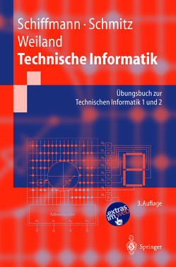 Technische Informatik von Schiffmann,  Wolfram, Schmitz,  Robert, Weiland,  Jürgen