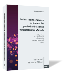 Technische Innovationen im Kontext des gesellschaftlichen und wirtschaftlichen Wandels von Haas,  Rüdiger, Jeretin-Kopf,  Maja, Pfenning,  Uwe, Wiesmüller,  Christian