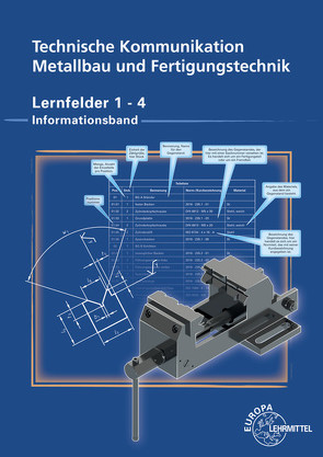 Technische Kommunikation Metallbau und Fertigungstechnik Lernfelder 1-4 von Köhler,  Dagmar, Köhler,  Frank, Wermuth,  Klaus, Ziedorn,  Detlef