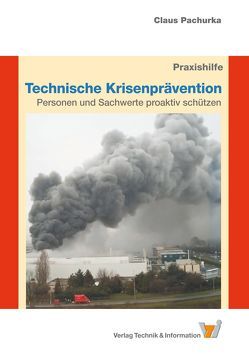 Technische Krisenprävention – Teil 1 – Praxishilfe von Pachurka,  Claus