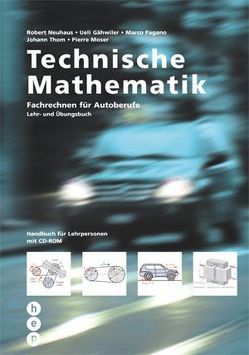 Technische Mathematik von Gähwiler,  Ueli, Moser,  Pierre, Neuhaus,  Robert, Pagano,  Marco, Thom,  Johann