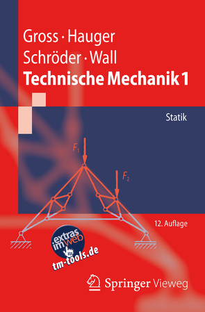 Technische Mechanik 1 von Gross,  Dietmar, Hauger,  Werner, Schröder ,  Jörg, Wall,  Wolfgang A.