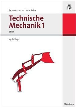 Technische Mechanik 1 von Assmann,  Bruno, Selke,  Peter