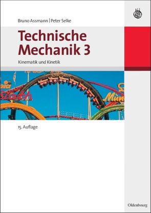 Technische Mechanik 3 von Assmann,  Bruno, Selke,  Peter