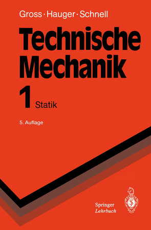 Technische Mechanik von Gross,  Dietmar, Hauger,  Werner, Schnell,  W., Schröder ,  Jörg