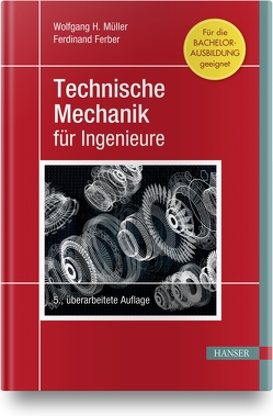 Technische Mechanik für Ingenieure von Ferber,  Ferdinand, Müller,  Wolfgang H.