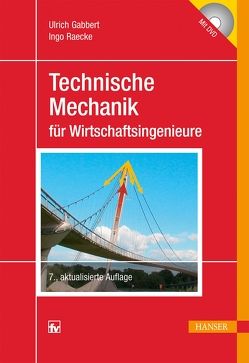 Technische Mechanik für Wirtschaftsingenieure von Gabbert,  Ulrich, Raecke,  Ingo