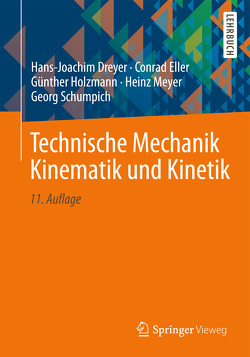 Technische Mechanik Kinematik und Kinetik von Dreyer,  Hans-Joachim, Eller,  Conrad, Holzmann,  Günther, Meyer,  Heinz, Schumpich,  Georg