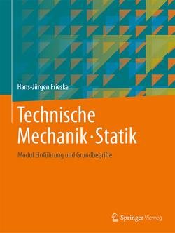 Technische Mechanik · Statik von Frieske,  Hans-Jürgen