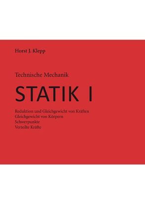 Technische Mechanik Statik I von Klepp,  Horst J.