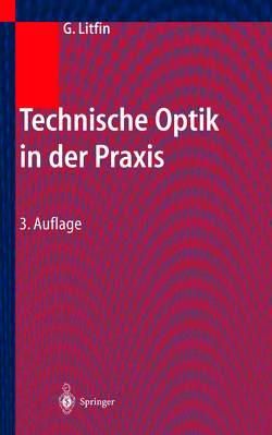 Technische Optik in der Praxis von Litfin,  Gerd